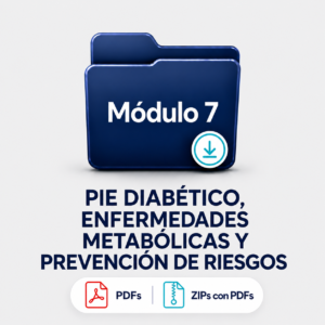 MÓDULO DESCARGABLE 7: PIE DIABÉTICO, ENFERMEDADES METABÓLICAS Y PREVENCIÓN DE RIESGOS
